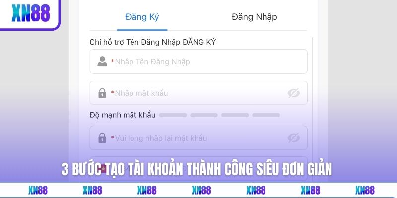 3 bước tạo tài khoản thành công siêu đơn giản