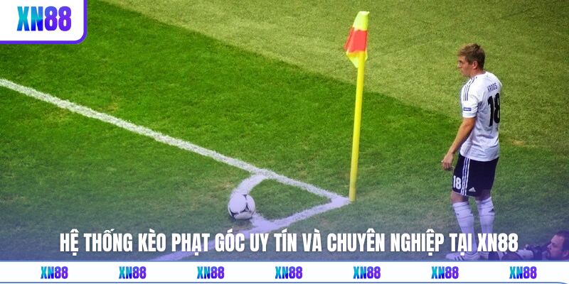 Điểm danh các hình thức kèo góc trên hệ thống