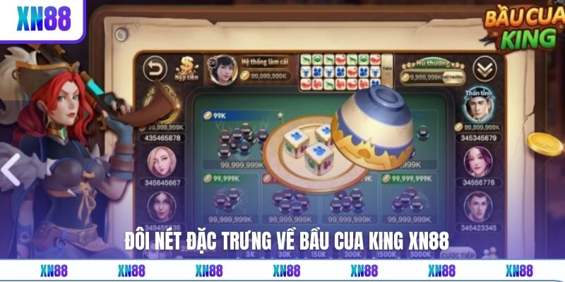 Đôi nét đặc trưng về bầu cua king XN88