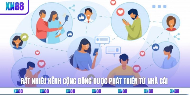 Rất nhiều kênh cộng đồng được phát triển từ nhà cái