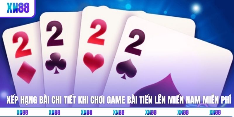 Xếp hạng bài chi tiết khi chơi game bài tiến lên miền nam miễn phí